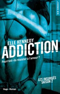 Les insurgés, Tome 2 : Addiction de Elle Kennedy – Moins d’urgence, plus tergiversations !