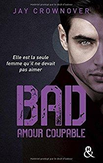Bad T3 - Amour coupable - de Jay Crownover