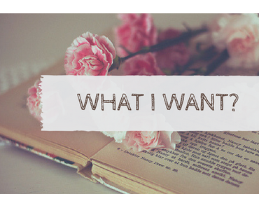 WHAT I WANT #67