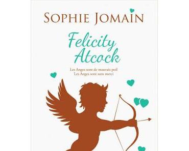 Chronique : Felicity Atcock - Tome 3 : Les anges sont de mauvais poils de Sophie Jomain