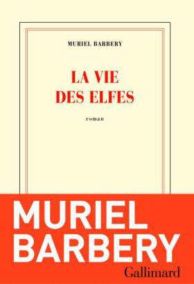 Muriel Barbery, La Vie des elfes (2015)