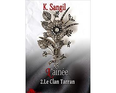 Le Clan Tarran - tome 2 : L'Aînée - K. Sangil