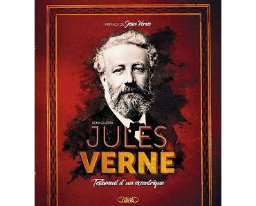 News : Jules Verne Testament d'un excentrique - Rémi Guérin (Michel Lafon)