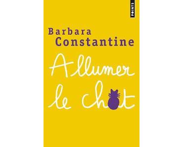Allumer le chat de Barbara Constantine