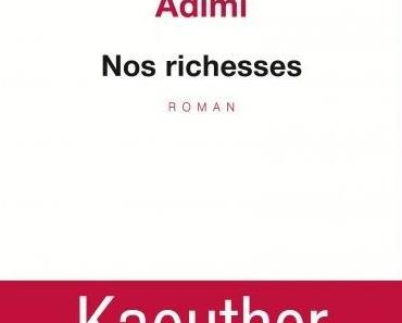 Nos richesses - Kaouther Adimi