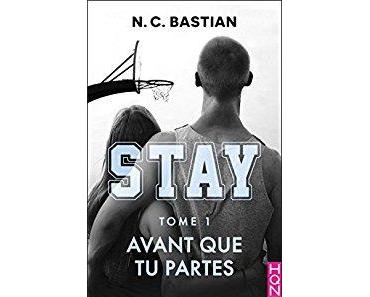 Stay Tome 1 - Avant que tu partes - de NC Bastian