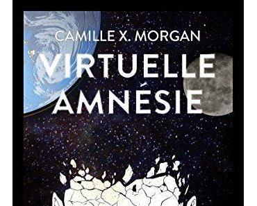 Virtuelle Amnésie de Camille X.Morgan