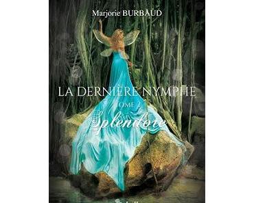 La dernière Nymphe - tome 2 : Splendore - Marjorie Burbaud