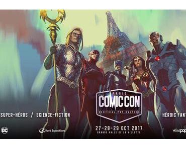 Comic Con Paris 2017 : demandez le programme !