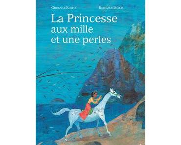 Princesse aux mille et une perles de Ghislaine Roman et Bertrand Dubois