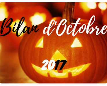 Bilan d’Octobre 2017