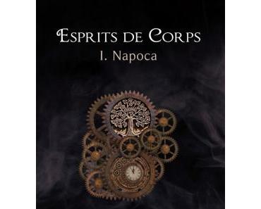 Esprits de corps, tome 1 : Napoca