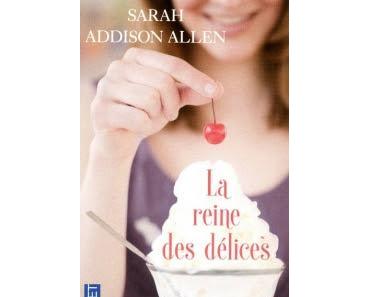 La reine des délices - Sarah Addison Allen