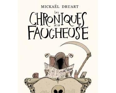 Les Chroniques de la Faucheuse par Michaël Druart