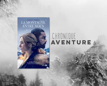 La montagne entre nous - Charles Martin