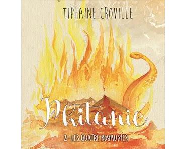 Phitanie, tome 2 : Les quatre royaumes - Tiphaine Croville