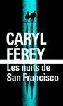 Caryl Férey : Les Nuits de San Francisco