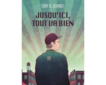 Jusqu'ici, tout va bien de Gary D. Schmidt