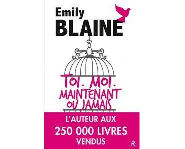 Emily Blaine / Toi. Moi. Maintenant ou jamais