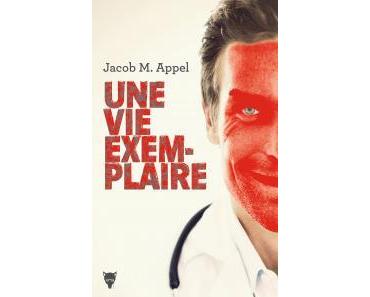 [Chronique] Une vie exemplaire - Jacob M. Appel