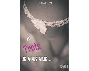 A trois je vous aime…, tome 1