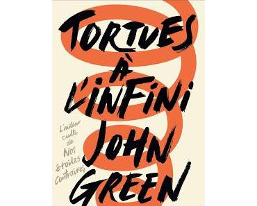 Tortues à l'infini ~ John Green ~