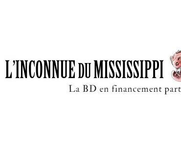 L'inconnu du Mississippi - La BD en financement participatif