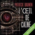 L'oeil de Caine de Patrick Bauwen