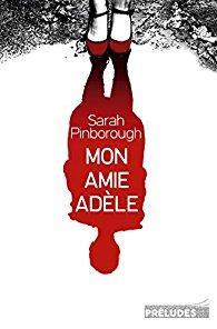 Mon amie Adèle - Sarah Pinborough
