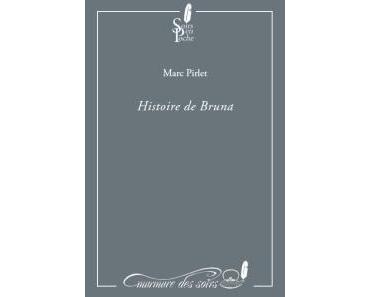 Histoire de Bruna, Marc Pirlet