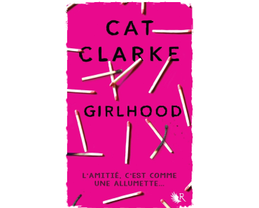 Girlhood, Cat Clarke