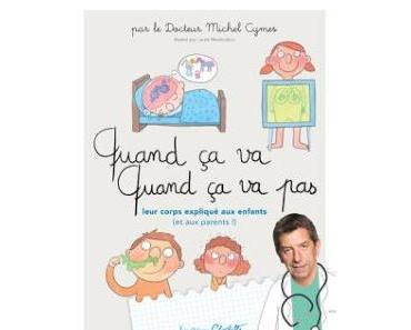 Quand ça va, quand ça va pas - leur corps expliqué aux enfants (et aux parents)