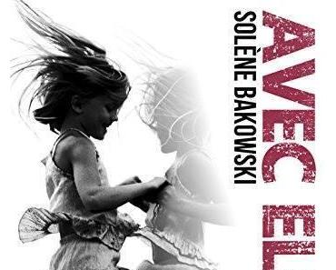 Avec elle - de Solène BAKOWSKI