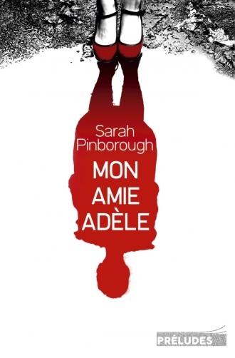 Mon amie Adèle - de Sarah PINBOROUGH