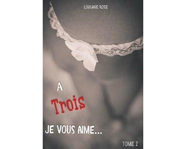 A trois je vous aime, tome 2