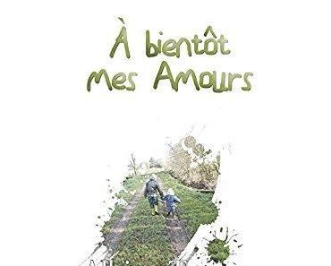 À bientôt mes amours d’Albine Tangre