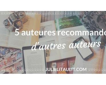 5 auteures recommandent d’autres auteurs