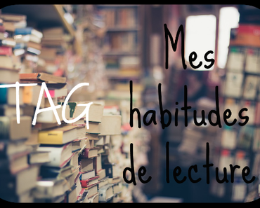 TAG Mes habitudes de lectures
