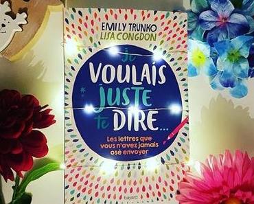 Je voulais juste te dire... - Emily Trunko &amp; Lisa Congdon