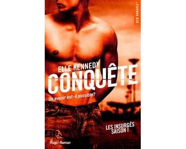Elle Kennedy / Les insurgés, tome 1 : Conquête