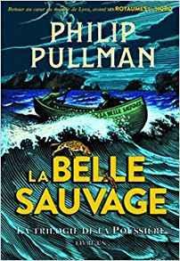 La trilogie de la poussière, Tome 1 : La belle sauvage - Philip Pullman