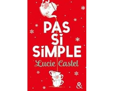 Lucie Castel / Pas si simple