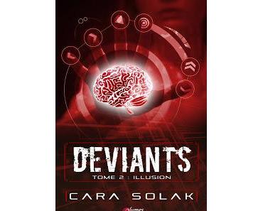 Déviants - tome 2 : Illusion - Cara Solak