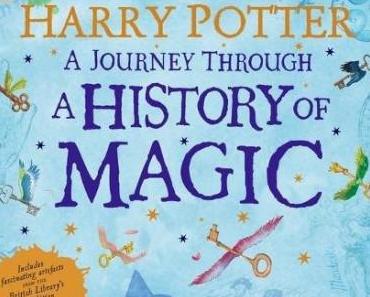 Harry Potter – A Journey Through A History of Magic