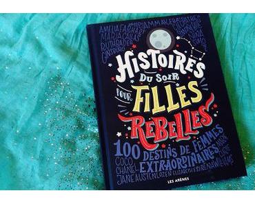 Histoires du soir pour filles rebelles – Elena Favilli et Francesca Cavallo