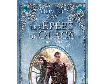 Les épées de glace, tome 1 : Le sang sur la lame - Olivier Gay