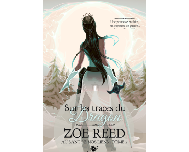 Sur les traces du dragon, de Zoé Reed