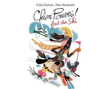Chien Pourri fait du ski ! de Colas Gutman et Marc Boutavant