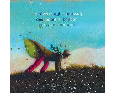 Le rêveur qui ramassait des papiers bonbon de David Dumortier et Nathalie Novi