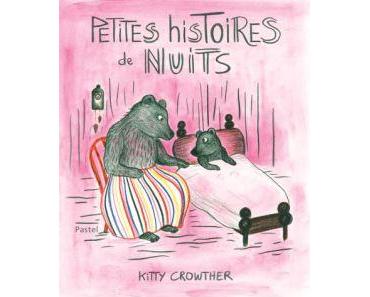 Kitty Crowther – Petites histoires de nuits ****